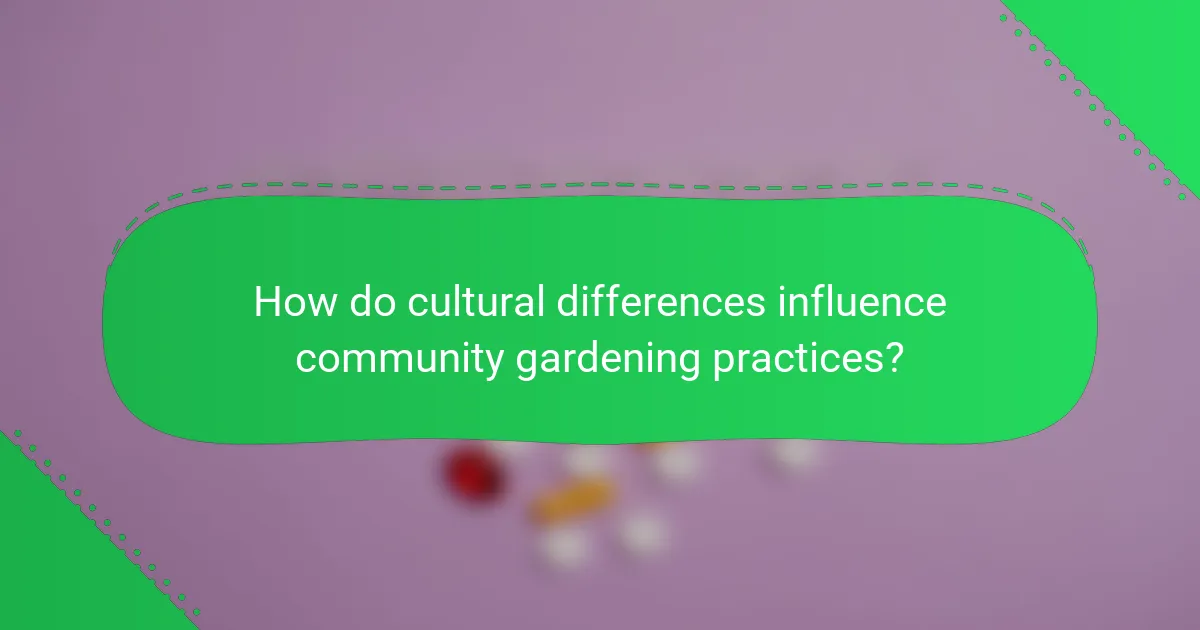 How do cultural differences influence community gardening practices?