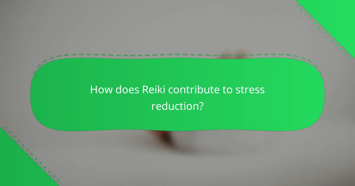 How does Reiki contribute to stress reduction?