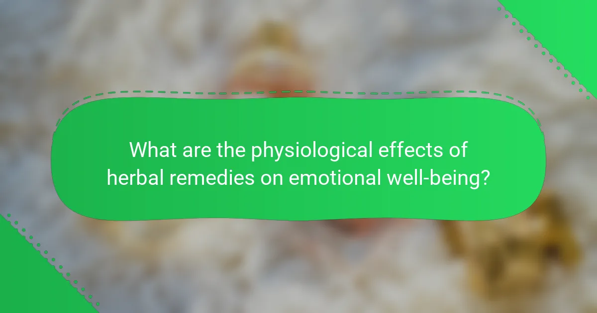 What are the physiological effects of herbal remedies on emotional well-being?