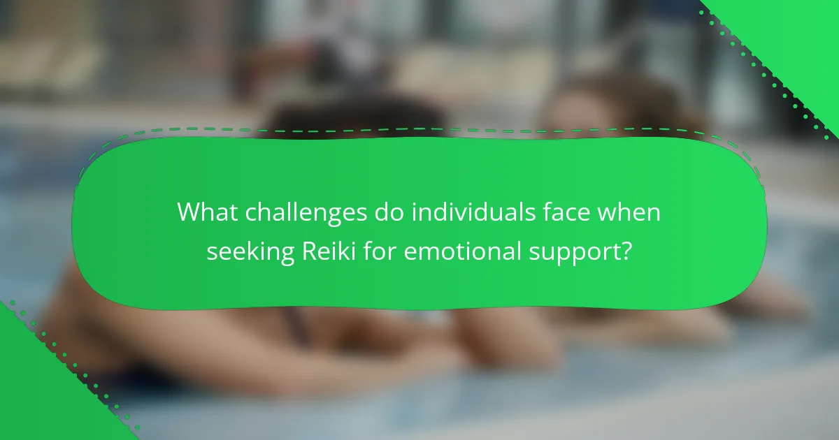 What challenges do individuals face when seeking Reiki for emotional support?