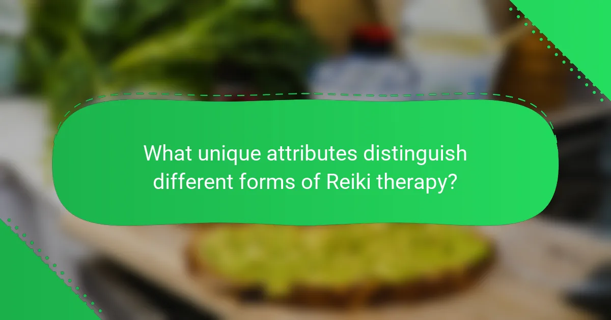 What unique attributes distinguish different forms of Reiki therapy?