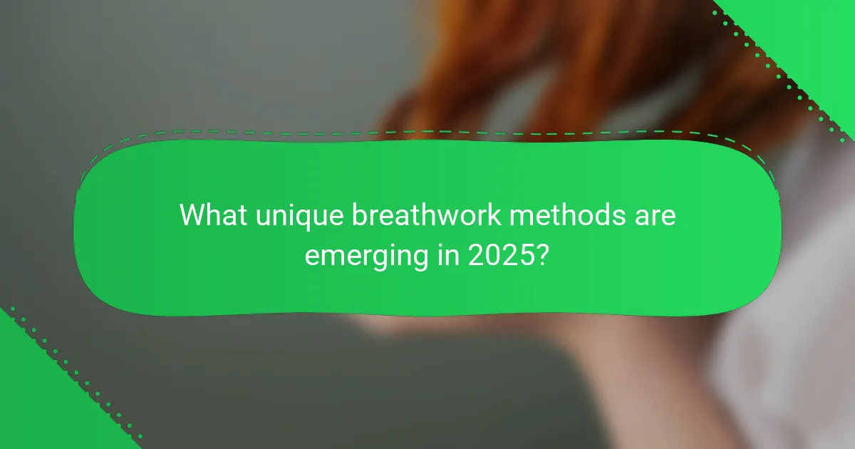 What unique breathwork methods are emerging in 2025?